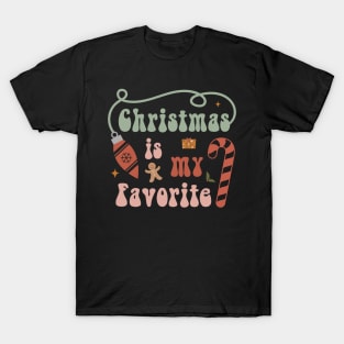 Christmas Is My Favorite T-Shirt